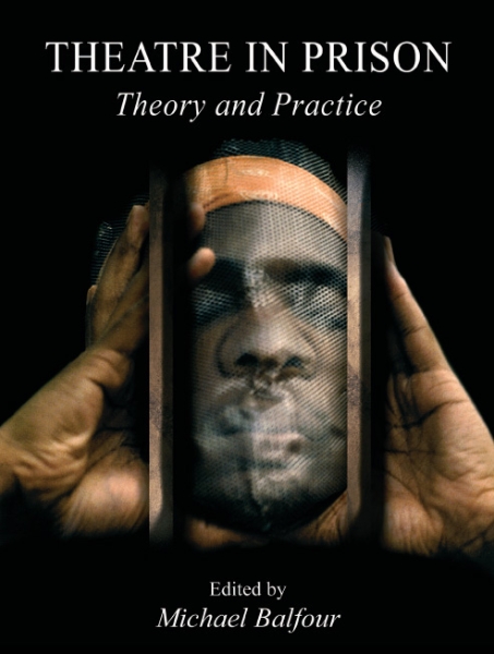 Theatre in Prison: Theory and Practice