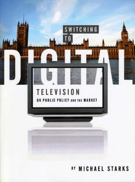 Switching to Digital Television: UK Public Policy and the Market