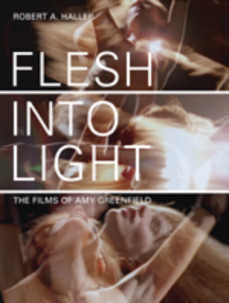 Flesh Into Light: The Films of Amy Greenfield