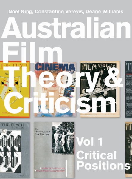 Australian Film Theory and Criticism: Volume 1: Critical Positions