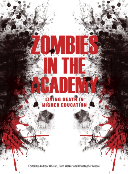 Zombies in the Academy: Living Death in Higher Education