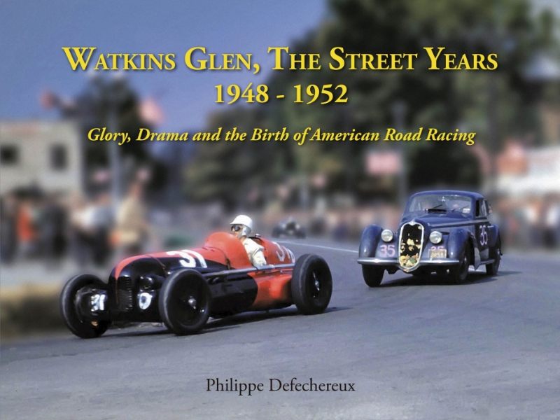 Watkins Glen: The Street Years, 1948-1952, Glory, Drama and the Birth of American Road Racing
