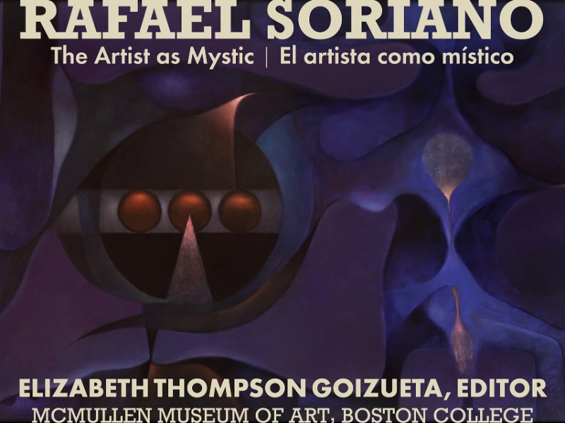 Rafael Soriano: The Artist as Mystic/El artista como místico