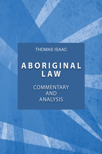 Aboriginal Law, Fourth Edition: Commentary and Analysis