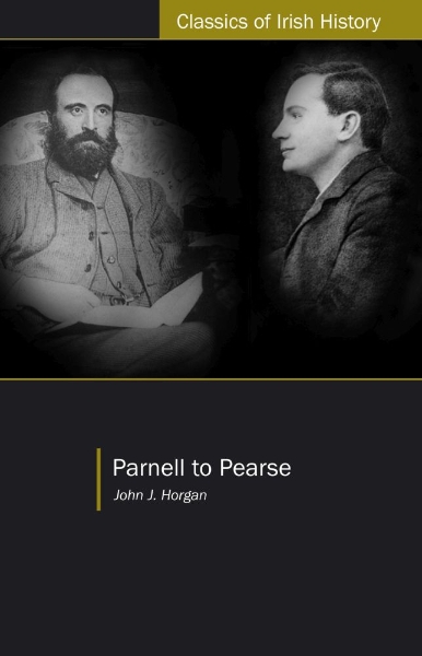Parnell to Pearse: Some Recollections and Reflections