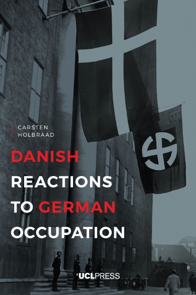 Danish Reactions to German Occupation: History and Historiography