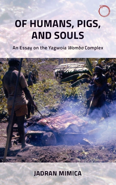 Of Humans, Pigs, and Souls: An Essay on the Yagwoia 