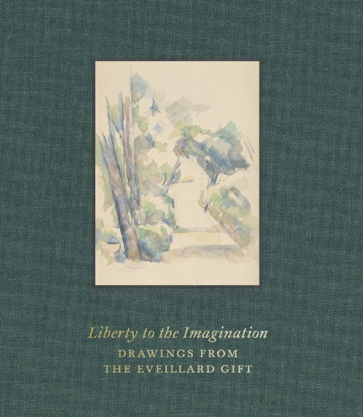 Liberty to the Imagination: Drawings from the Eveillard Gift