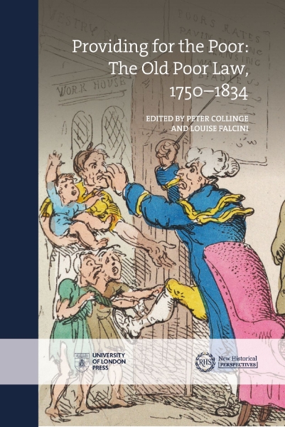 Providing for the Poor: The Old Poor Law, 1750–1834