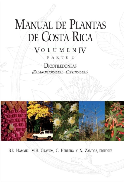 Manual de Plantas de Costa Rica, Volumen IV, Parte 2: Dicotiledóneas (Balanophoraceae—Clethraceae)