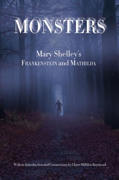 Monsters: Mary Shelley’s Frankenstein and Mathilda