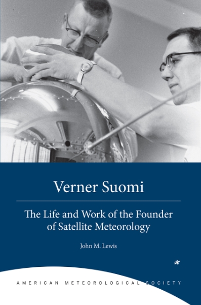 Verner Suomi: The Life and Work of the Founder of Satellite Meteorology