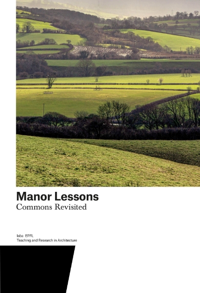 Manor Lessons: Commons Revisited. Teaching and Research in Architecture