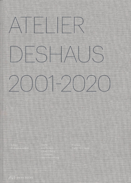 Atelier Deshaus 2001–2020: Architecture 2001–2020