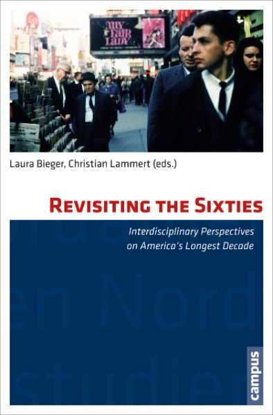 Revisiting the Sixties: Interdisciplinary Perspectives on America’s Longest Decade