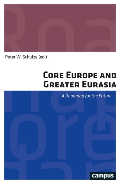 Core Europe and Greater Eurasia: A Roadmap for the Future