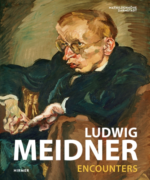 Ludwig Meidner: Encounters