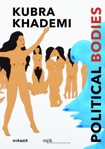 Kubra Khademi: Political Bodies