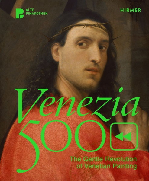 Venezia 500 <<: The Gentle Revolution of Venetian Painting
