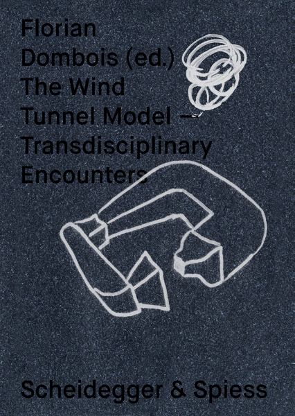 The Wind Tunnel Model: Transdisciplinary Encounters