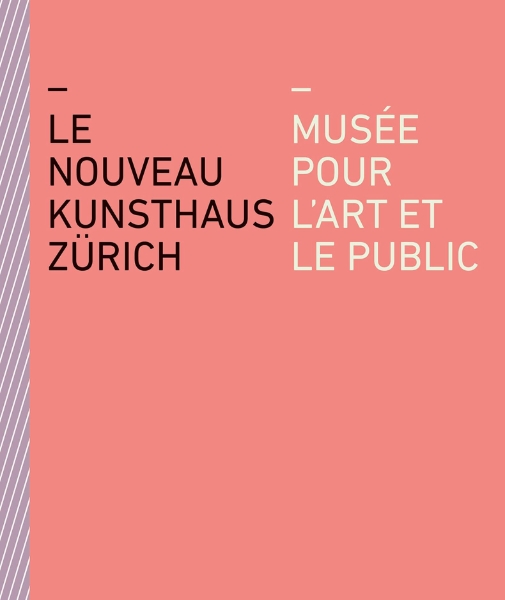 Le nouveau Kunsthaus Zürich: Musée pour l’art et le public