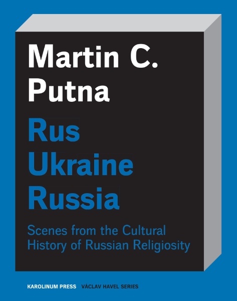 Rus–Ukraine–Russia: Scenes from the Cultural History of Russian Religiosity