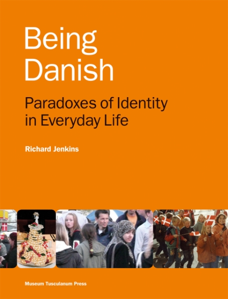 Being Danish: Paradoxes of Identity in Everyday Life - Second Edition