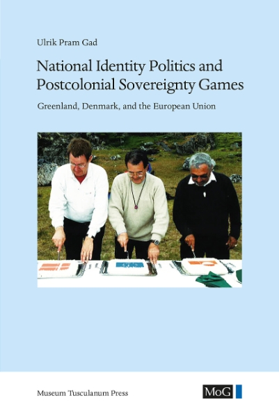 National Identity Politics and Postcolonial Sovereignty Games: Greenland, Denmark, and the European Union