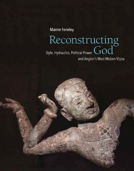 Reconstructing God: Style, Hydraulics, Political Power and Angkor’s West Mebon Visnu
