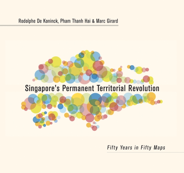 Singapore’s Permanent Territorial Revolution: Fifty Years in Fifty Maps
