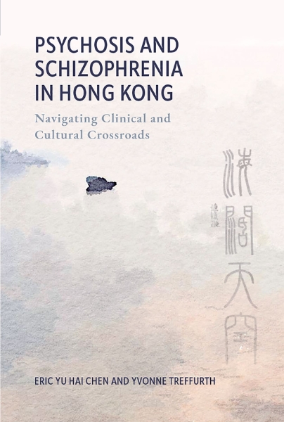 Psychosis and Schizophrenia in Hong Kong: Navigating Clinical and Cultural Crossroads