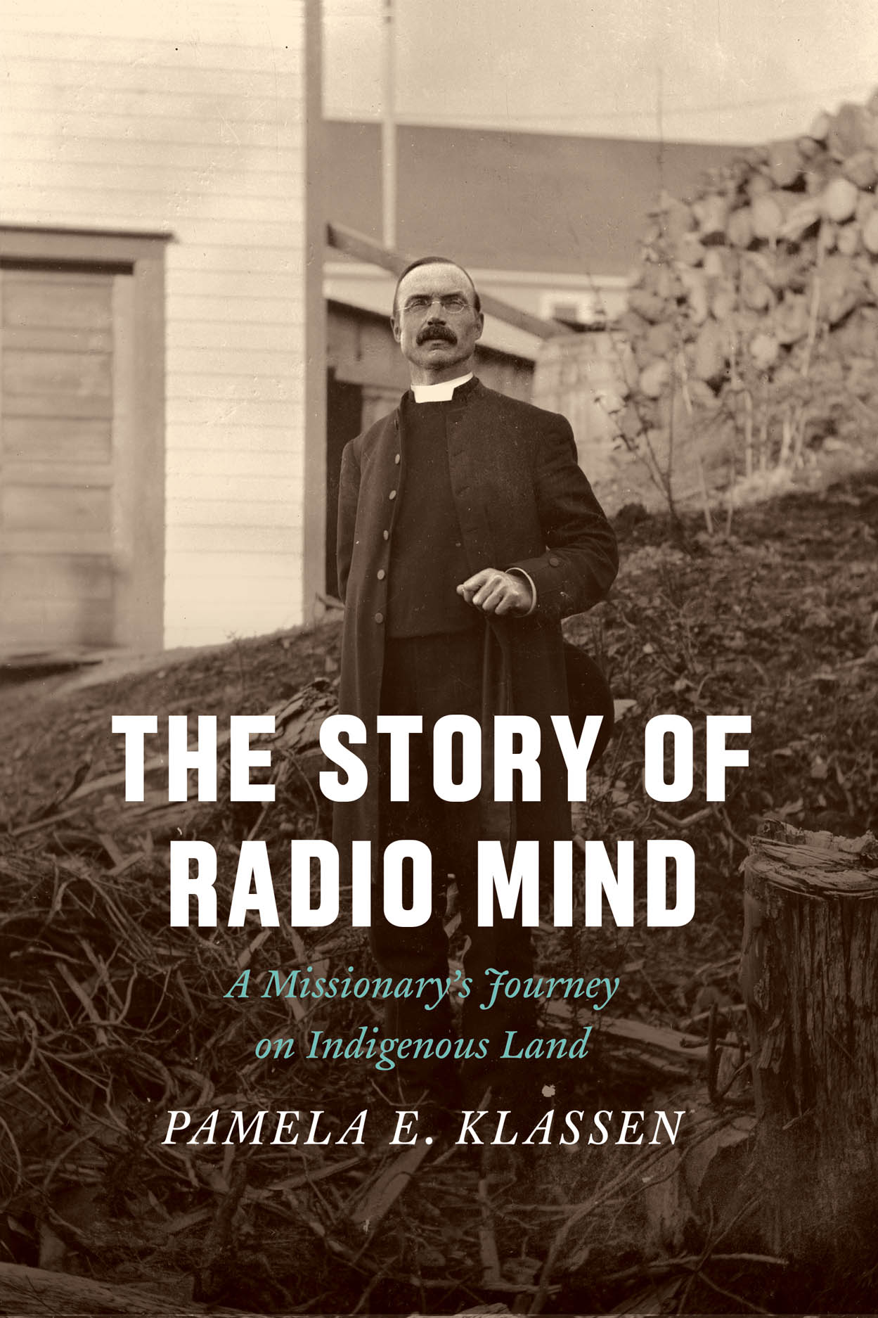 Image result for Pamela E. Klassen, The Story of Radio Mind: A Missionary’s Journey on Indigenous Land,
